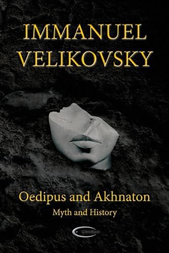 Cover image for Oedipus and Akhnaton: Myth and History