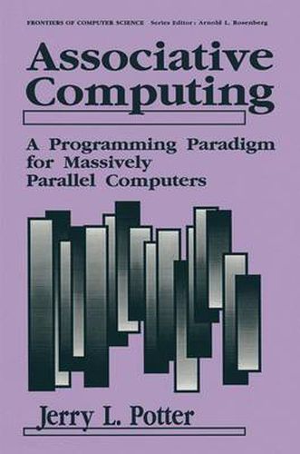 Cover image for Associative Computing: A Programming Paradigm for Massively Parallel Computers