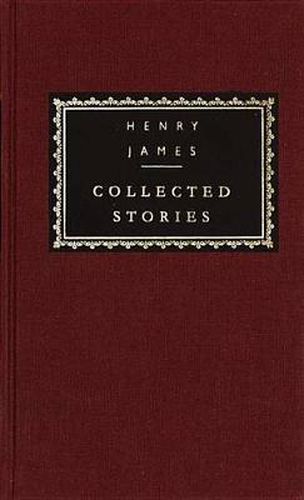 Collected Stories of Henry James: Volume 1; Introduction by John Bayley