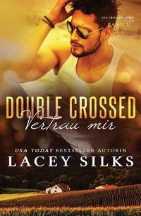 Cover image for Double Crossed: Vertrau mir: Bad Boys, Cowboys und Million re