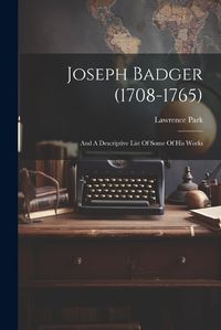 Cover image for Joseph Badger (1708-1765)