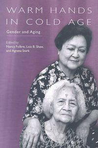 Cover image for Warm Hands in Cold Age: Gender and Aging