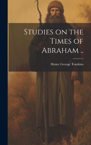 Cover image for Studies on the Times of Abraham ..