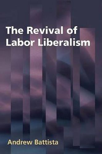 Cover image for The Revival of Labor Liberalism