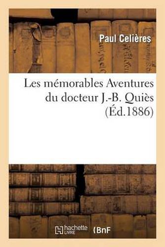 Les Memorables Aventures Du Docteur J.-B. Quies