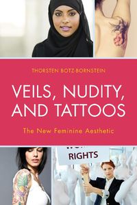 Cover image for Veils, Nudity, and Tattoos: The New Feminine Aesthetics