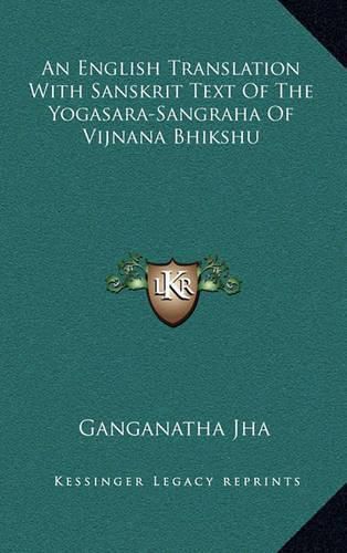 An English Translation with Sanskrit Text of the Yogasara-Sangraha of Vijnana Bhikshu