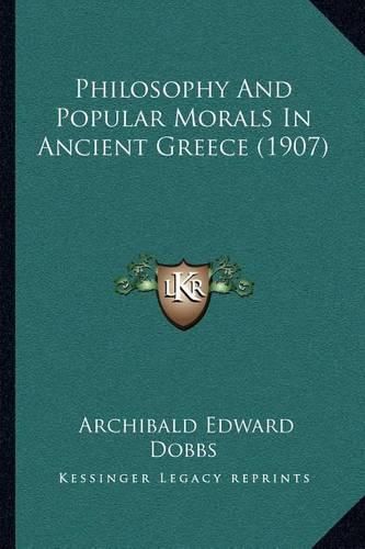 Cover image for Philosophy and Popular Morals in Ancient Greece (1907)