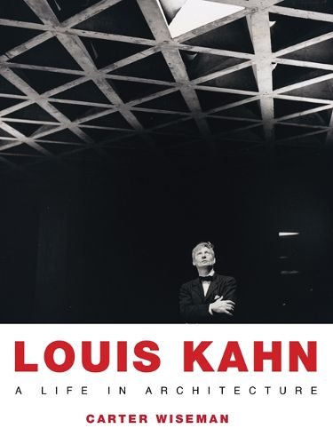 Cover image for Louis Kahn: A Life in Architecture