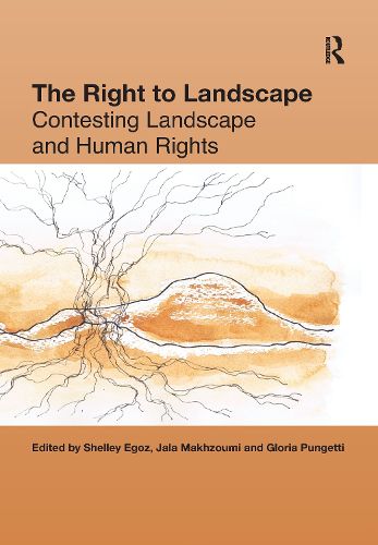 The Right to Landscape: Contesting Landscape and Human Rights