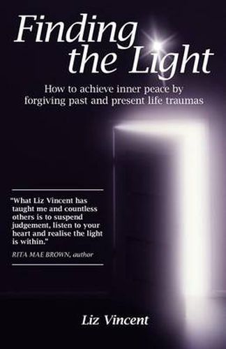 Cover image for Finding the Light: How to Achieve Inner Peace by Forgiving Past and Present Life Traumas