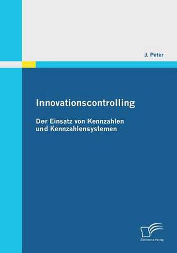Cover image for Innovationscontrolling: Der Einsatz von Kennzahlen und Kennzahlensystemen