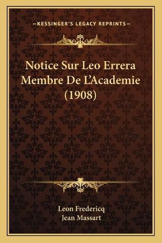 Cover image for Notice Sur Leo Errera Membre de L'Academie (1908)