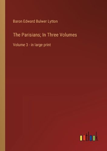 Cover image for The Parisians; In Three Volumes