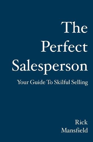 Cover image for The Perfect Salesperson: Your Guide to Skilful Selling