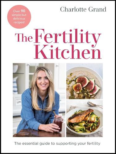 Cover image for The Fertility Kitchen: The Essential Guide to Supporting your Fertility