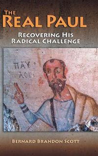 Cover image for Real Paul: Recovering His Radical Challenge