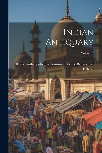 Cover image for Indian Antiquary; Volume 7