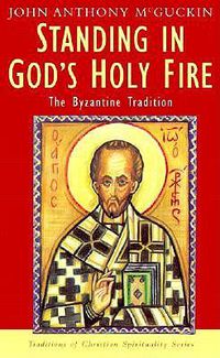 Cover image for Standing in God's Holy Fire: The Byzantine Tradition