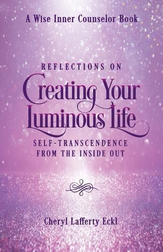 Reflections on Creating Your Luminous Life