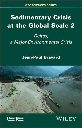 Cover image for Sedimentary Crisis at the Global Scale 2: Deltas, A Major Environmental Crisis