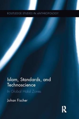 Cover image for Islam, Standards, and Technoscience: In Global Halal Zones