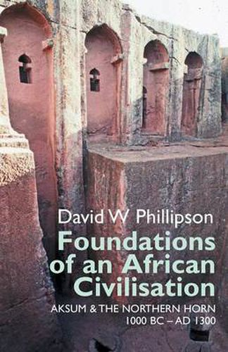 Cover image for Foundations of an African Civilisation: Aksum and the northern Horn, 1000 BC - AD 1300