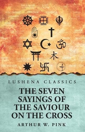 Cover image for The Seven Sayings of the Saviour on the Cross