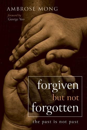 Forgiven But Not Forgotten: The Past Is Not Past