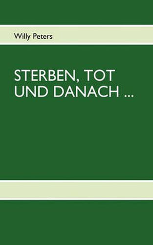 Cover image for Sterben, Tot Und Danach: UEberlegungen eines halbherzigen Atheisten