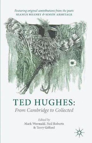 Cover image for Ted Hughes: From Cambridge to Collected