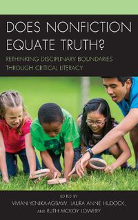 Cover image for Does Nonfiction Equate Truth?: Rethinking Disciplinary Boundaries through Critical Literacy