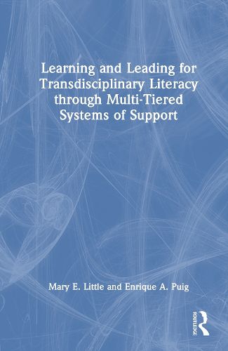 Learning and Leading for Transdisciplinary Literacy through Multi-Tiered Systems of Support