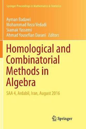 Cover image for Homological and Combinatorial Methods in Algebra: SAA 4, Ardabil, Iran, August 2016