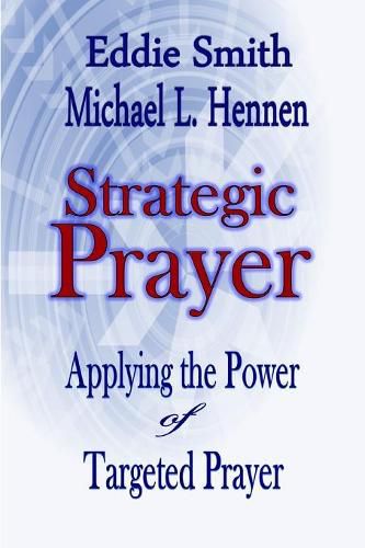 Cover image for Strategic Prayer: Applying the Power of Targeted Prayer