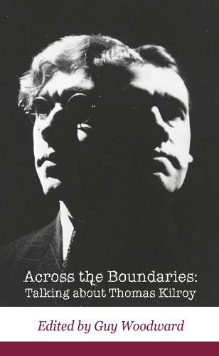 Cover image for Across the Boundaries: Talking about Thomas Kilroy