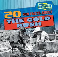 Cover image for 20 Fun Facts about the Gold Rush