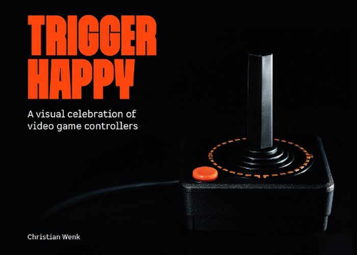 Cover image for Trigger Happy: A Visual Celebration of Video Game Controllers