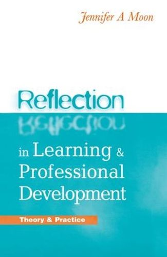 Cover image for Reflection in Learning and Professional Development: Theory and Practice