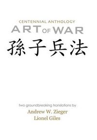 Cover image for Art of War: Centenniel Anthology Edition with Translations by Zieger and Giles