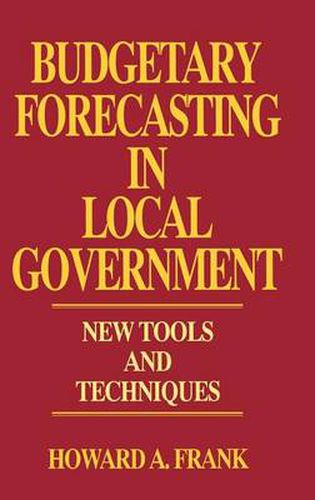 Cover image for Budgetary Forecasting in Local Government: New Tools and Techniques