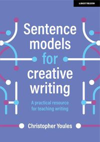 Cover image for Sentence models for creative writing: A practical resource for teaching writing