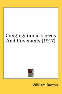 Cover image for Congregational Creeds and Covenants (1917)