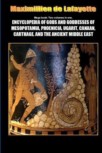 Cover image for Mega Book: Encyclopedia of Gods and Goddesses of Mesopotamia Phoenicia, Ugarit, Canaan, Carthage, and the Ancient Middle East