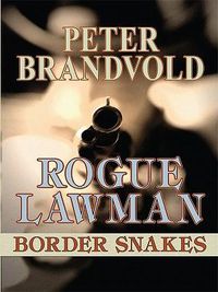 Cover image for Rogue Lawman: Border snakes