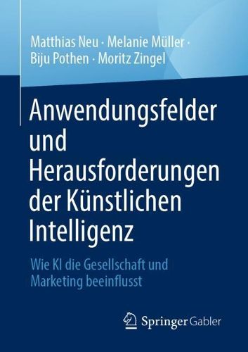 Cover image for Anwendungsfelder und Herausforderungen der Kunstlichen Intelligenz: Wie KI die Gesellschaft und Marketing beeinflusst