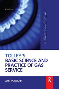 Cover image for Tolley's Basic Science and Practice of Gas Service: Gas Service Technology