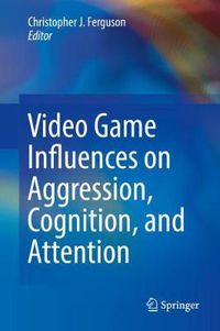 Cover image for Video Game Influences on Aggression, Cognition, and Attention