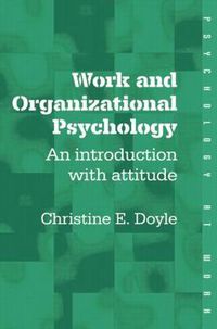 Cover image for Work and Organizational Psychology: An Introduction with Attitude