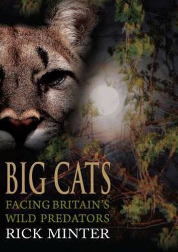 Cover image for Big Cats: Facing Britain's Wild Predators